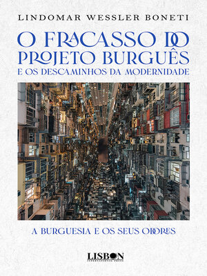 cover image of O fracasso do projeto burguês e os descaminhos da modernidade